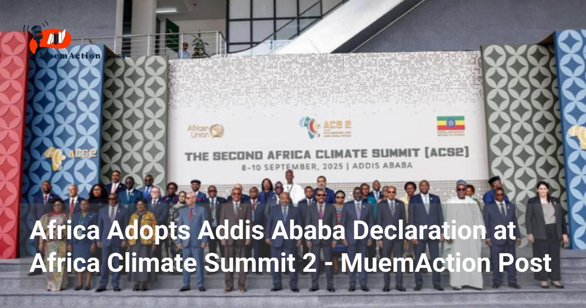 Africa Adopts Addis Ababa Declaration at Africa Climate Summit 2 ...