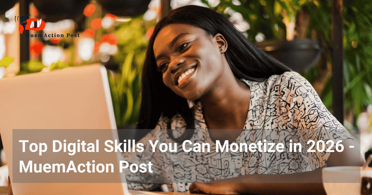 Digital Skill Post Top Digital Skills You Can Monetize in 2026 - MuemAction Post